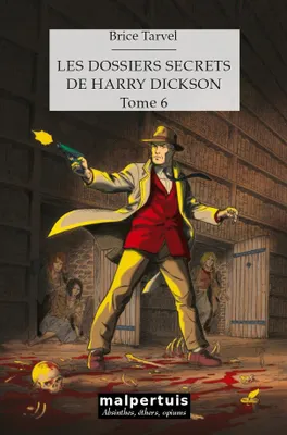 La bibliothèque des ténèbres - L'amicale des contagieux, Les dossiers secrets de harry dickson