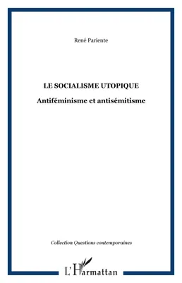 Le socialisme utopique, Antiféminisme et antisémitisme