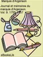 Journal et mémoires du marquis d'Argenson. Vol. 9. 1755-1757.