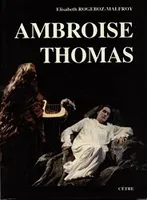 Ambroise Thomas ou La tentation du lyrique