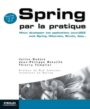 Spring par la pratique, Mieux développer ses applications Java/J2EE avec Spring, Hibernate, Struts, Ajax... - Spring 1.2 et 2.0