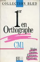 1er en orthographe CM1 - Collection Bled., [CM1]
