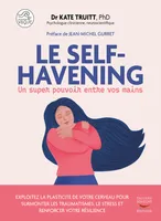 Le self-Havening : Un super pouvoir entre vos mains