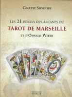 Les 21 portes des arcanes majeurs du Tarot de Marseille et d'Oswald Wirth