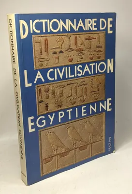 Dictionnaire de la civilisation Egyptienne