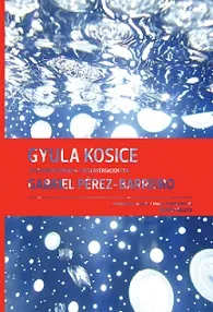 Gyula Kosice in Conversation with Gabriel PErez-Barreiro /anglais