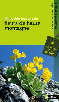 Miniguide tout terrain: fleurs de haute montagne