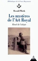 Les mystères de l'Art Royal - Rituel de l'adepte