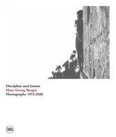 Hans Georg Berger Discipline and senses. Photographs. 1972-2020 /anglais