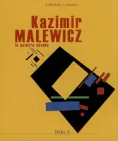 Kasimir Malewicz le peintre absolu [Français], le peintre absolu