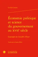 Économie politique et science du gouvernement au XVIIe siècle, L'exemple du Conseiller d'Estat