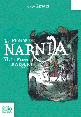 Le Monde de Narnia, VI : Le Fauteuil d'argent, Volume 6, Le fauteuil d'argent