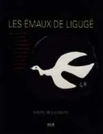 Les émaux de Ligugé, d'après Georges Rouault, Charles Ranc, Georges Braque...
