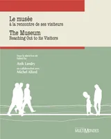 Le musée à la rencontre de ses visiteurs/The museum meet there visitors