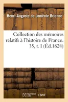 Collection des mémoires relatifs à l'histoire de France. 35, t. I (Éd.1824)