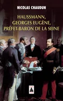 Haussmann, Georges-Eugène, préfet-baron de la Seine, essai