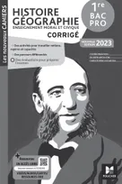 Les Nouveaux Cahiers - HISTOIRE-GEOGRAPHIE-EMC 1re Bac Pro - Corrigé