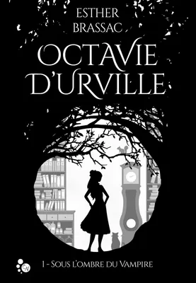 Octavie d'Urville, 1, Sous l'ombre du Vampire