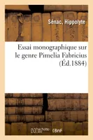 Essai monographique sur le genre Pimelia Fabricius, Espèces à tarses postérieurs et intermédiaires non comprimés