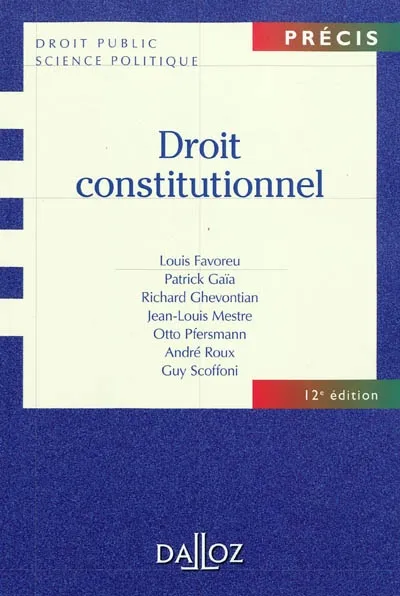 Livres Économie-Droit-Gestion Droit Généralités DROIT CONSTITUTIONNEL : PRECIS 12E EDITION Louis Favoreu
