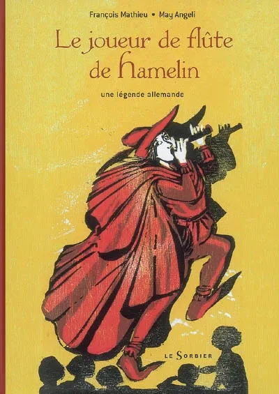 Livres Jeunesse de 3 à 6 ans Albums Le Joueur de flûte de Hamelin François Mathieu