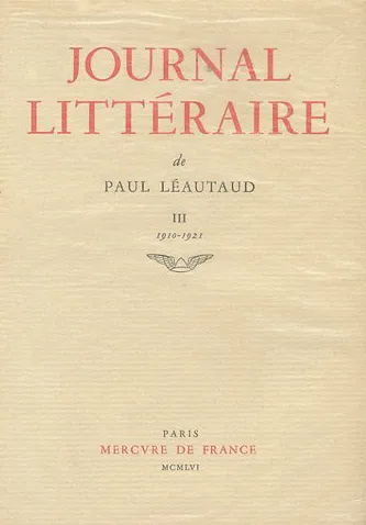 Journal littéraire (Tome 3-1910-1921), 1910-1921 Paul Léautaud