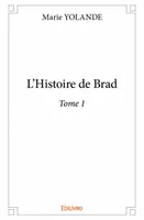L'Histoire de Brad -Tome 1