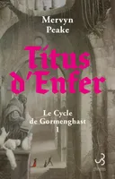 Titus d'Enfer, Le Cycle de Gormenghast T1