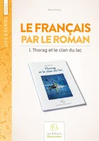 Le français par le roman, Thorag et le clan du lac