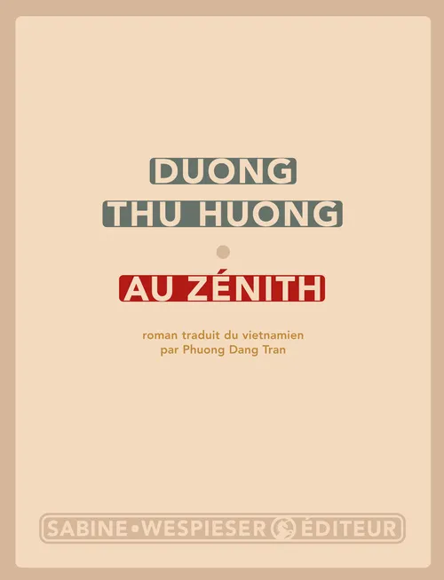 Livres Littérature et Essais littéraires Romans contemporains Etranger Au zénith Thu Hương Dương