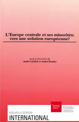 L'Europe centrale et ses minorités - vers une solution européenne ?, vers une solution européenne ?
