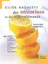Guide Hachette des vitamines et des oligo