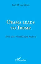 Obama leads to Trump, 2015 - 2017 Wolrd Media Analysis