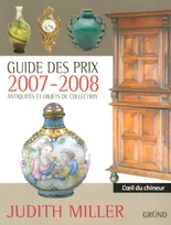 Guide des prix 2007-2008, antiquités et objets de collection