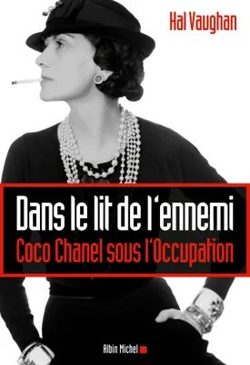 Dans le lit de l'ennemi, Coco Chanel sous l'Occupation