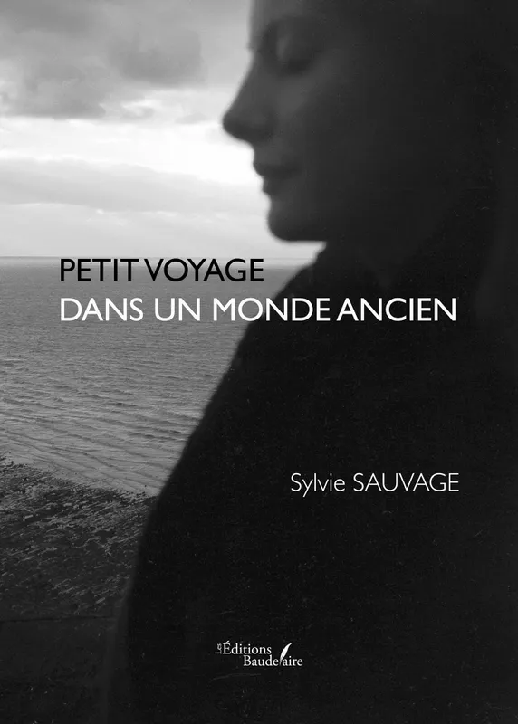 Livres Littérature et Essais littéraires Poésie PETIT VOYAGE DANS UN MONDE ANCIEN Sylvie SAUVAGE