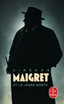 Maigret., Maigret et la jeune morte, Maigret et la jeune morte