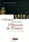 Ces Textes qui ont marqué l'Histoire de France Dumielle, Isabelle and Quétel, Claude