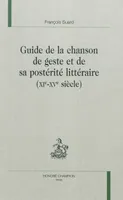 Guide de la chanson de geste et de sa postérité littéraire - XI-XVe siècle, XI-XVe siècle