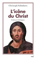 L'icône du Christ - Fondements théologiques, fondements théologiques