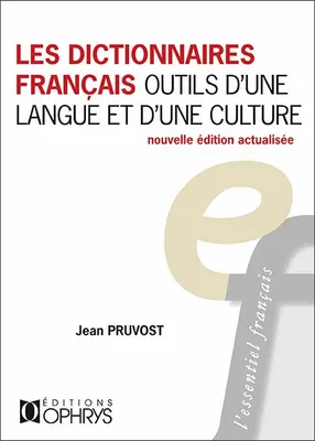Les dictionnaires français, outils d'une langue et d'une culture
