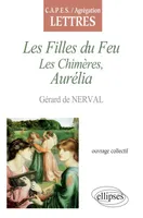 Nerval, Les Filles du Feu et Les Chimères, Aurélia, CAPES-agrégation lettres