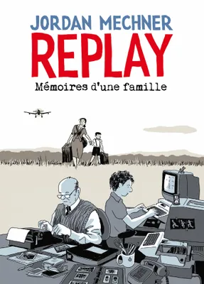 One shot, Replay : Mémoires d'une famille