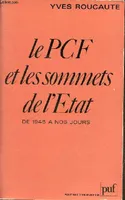 Pcf et les sommets de l'etat (le), de 1945 à nos jours