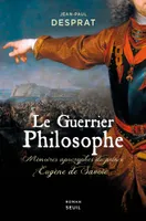 Le Guerrier philosophe, Mémoires apocryphes du prince Eugène de Savoie
