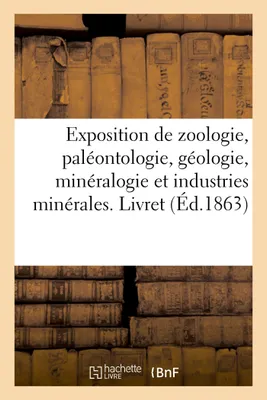 Exposition de zoologie, paléontologie, géologie, minéralogie et industries minérales, Livret