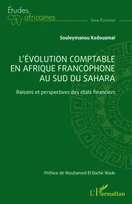 L’évolution comptable en Afrique francophone au sud du Sahara, Raisons et perspectives des états financiers