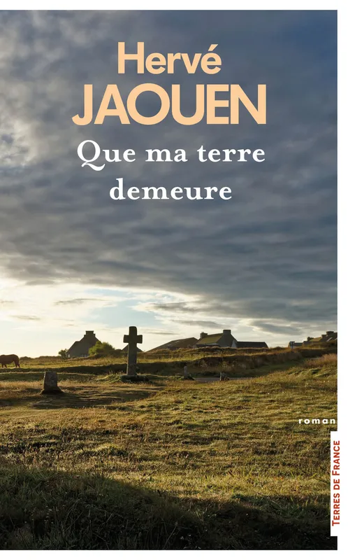 Livres Bretagne Que ma terre demeure, Roman Hervé Jaouen