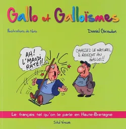 Le français tel qu'on le parle en Haute-Bretagne, Gallo et Galloïsmes, Le Français tel qu'on le parle en Haute-Bretagne