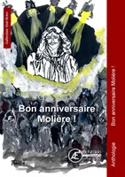 Bon anniversaire Molière ! - recueil de saynètes